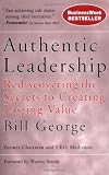 Image of Authentic Leadership: Rediscovering the Secrets to Creating Lasting Value