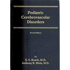 Click here to buy Pediatric Cerebrovascular Disorders by E. S. Roach and A. R. Riela.