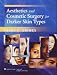 Aesthetics And Cosmetic Surgery For Darker Skin Types