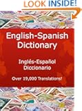 English-Spanish Dictionary, Ingl้s-Espa๑ol Diccionario (New & Improved with Over 19,000 Translations! Learn How to Speak S...