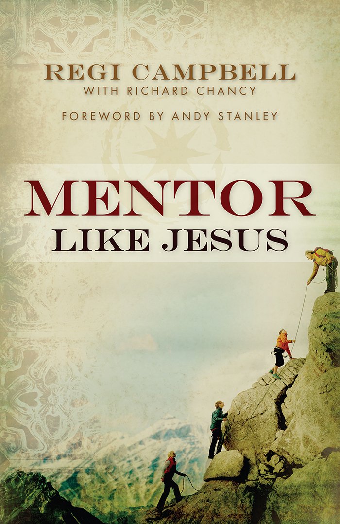 Mentor Like Jesus, Regi Campbell - Amazon.com