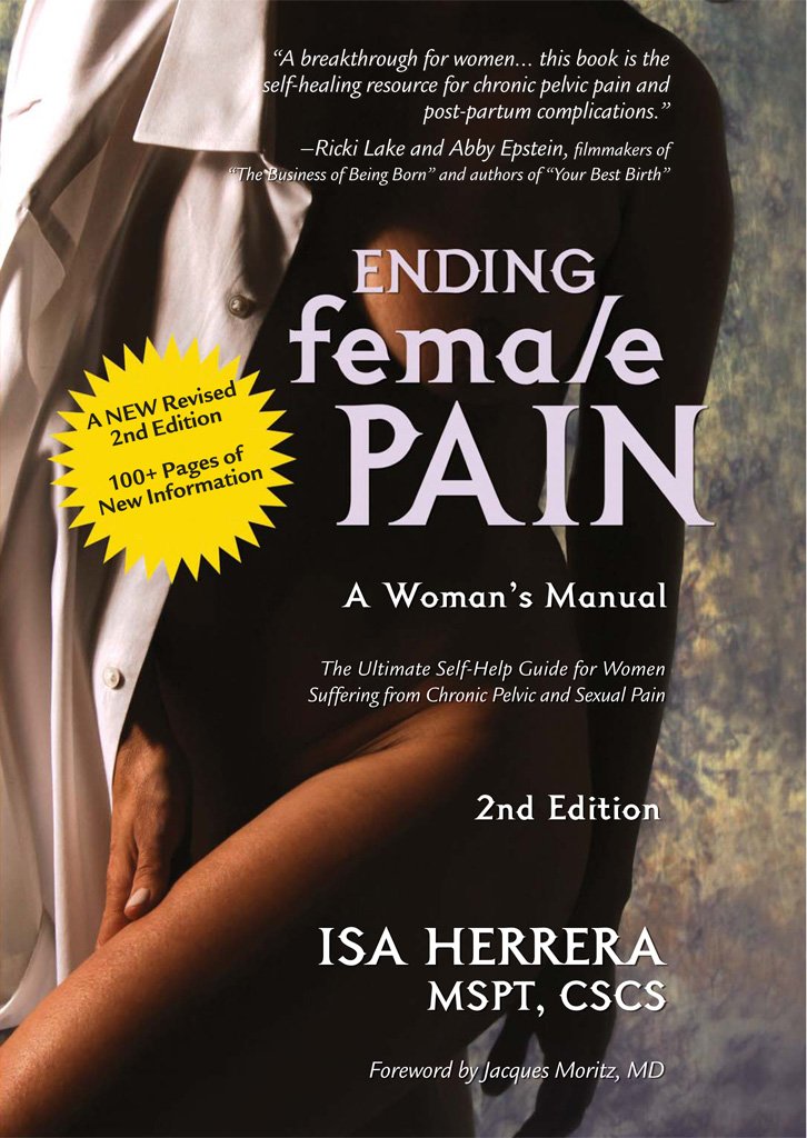 Ending Female Pain, A Woman's Manual, Expanded 2nd Edition: The ...
