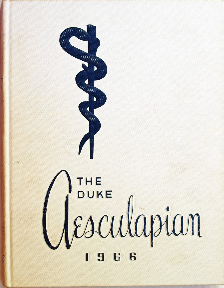 The Duke Aesculapian Yearbook 1966 : Duke University School of ... The Duke Aesculapian Yearbook 1966 : Duke University School of ...