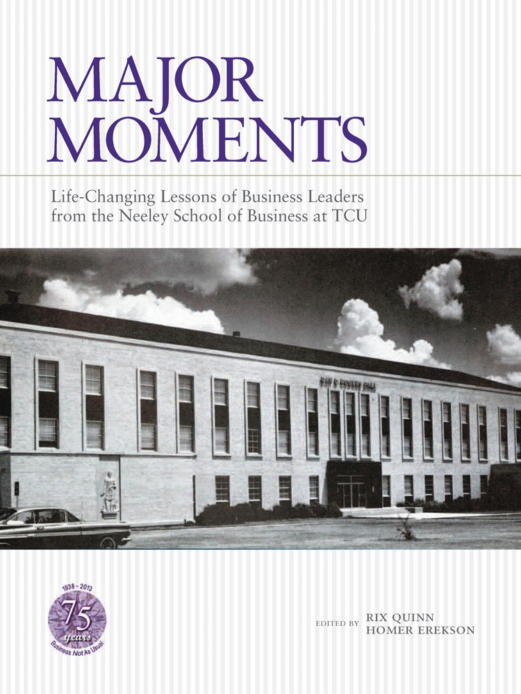 Major Moments: Life-Changing Lessons of Business Leaders from the ...
