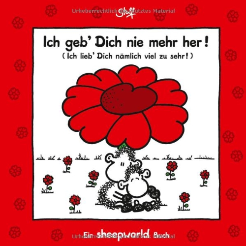 Ich geb Dich nie mehr her!: Ich lieb dich n�mlich viel  zu sehr