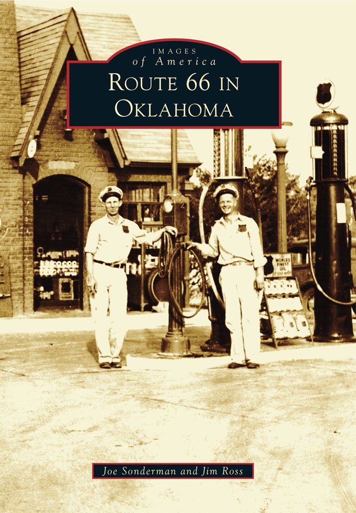 Route 66 In Oklahoma (Images of America): Joe Sonderman, Jim Ross ... Route 66 In Oklahoma (Images of America): Joe Sonderman, Jim Ross ...