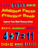 Addition Facts Practice Book: Improve Your Math Fluency Series