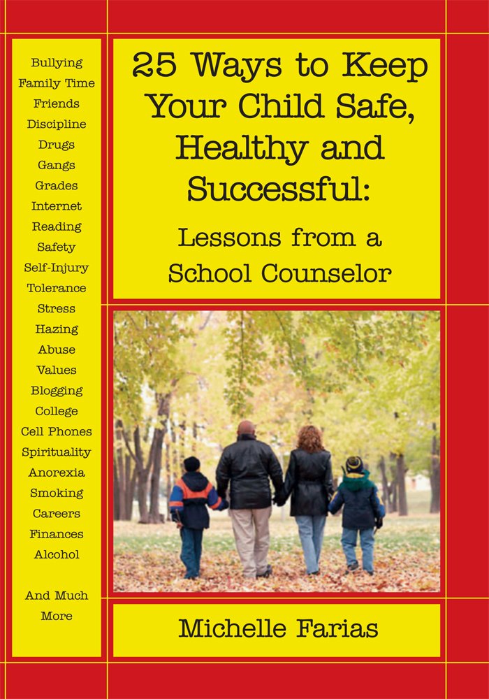 25 Ways to Keep Your Child Safe, Healthy and Successful : Lessons ... 25 Ways to Keep Your Child Safe, Healthy and Successful : Lessons ...