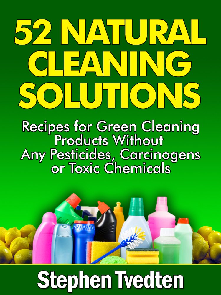 52 Natural Cleaning Solutions: Recipes for Green Cleaning Products ...