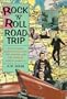 Rock 'N' Roll Road Trip: The Ultimate Guide to the Sites, the Shrines, and the Legends Across America