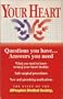 Your Heart: Questions You Have...Answers You Need