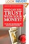 Who Can you Trust with Your Money?