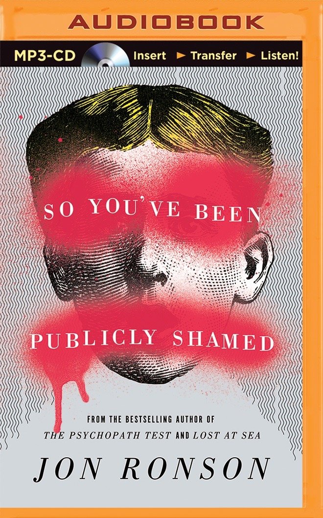 So You've Been Publicly Shamed: Jon Ronson: 9781501231841: Amazon ...