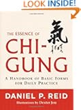 The Essence of Chi-Gung: A Handbook of Basic Forms for Daily Practice
