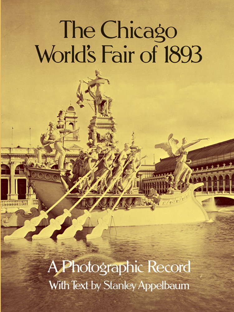 The Chicago World's Fair of 1893: A Photographic Record (Dover ...