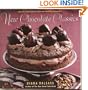 New Chocolate Classics: Over 100 of Your Favorite Recipes Now Irresistibly in Chocolate