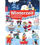 Winterzeit, Bastelzeit: Die sch�nsten Ideen f�r Gro� und Kleinvon "unbekannt"