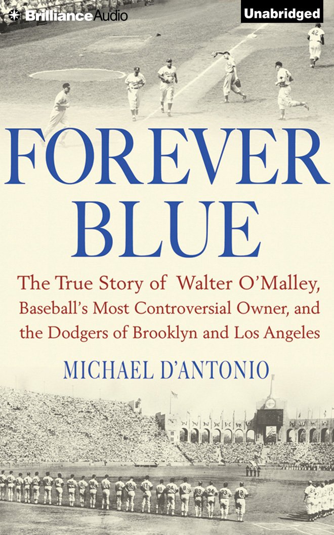 Amazon.com: Forever Blue: The True Story of Walter O'Malley ... Amazon.com: Forever Blue: The True Story of Walter O'Malley ...