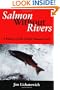 Salmon Without Rivers: A History Of The Pacific Salmon Crisis