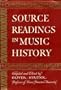 Source Readings in Music History from Classical Antiquity Through the Romantic Era.