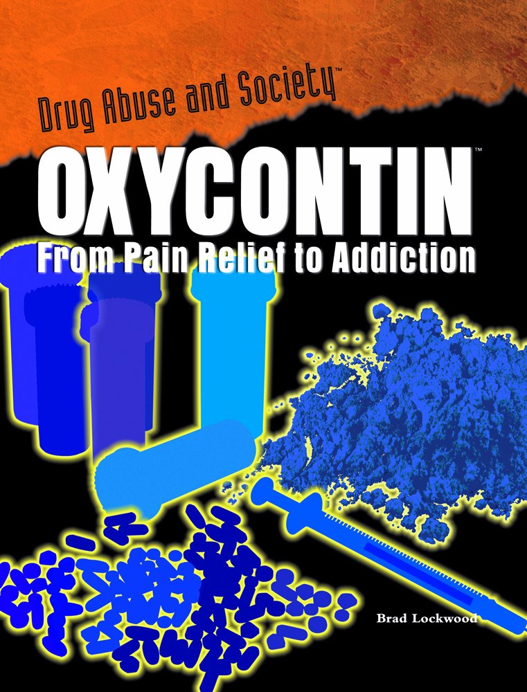 Amazon.com: Oxycontin: From Pain Relief to Addiction (Drug Abuse ... Amazon.com: Oxycontin: From Pain Relief to Addiction (Drug Abuse ...