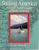 Sailing America: A Trailer Sailor's Guide to North America: Lawrence W. Brown: 9780915160969: Amazon.com: Books