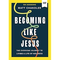 Becoming Like Jesus Video Study: The Everyday Journey to Living a Life of Holiness [DVD]