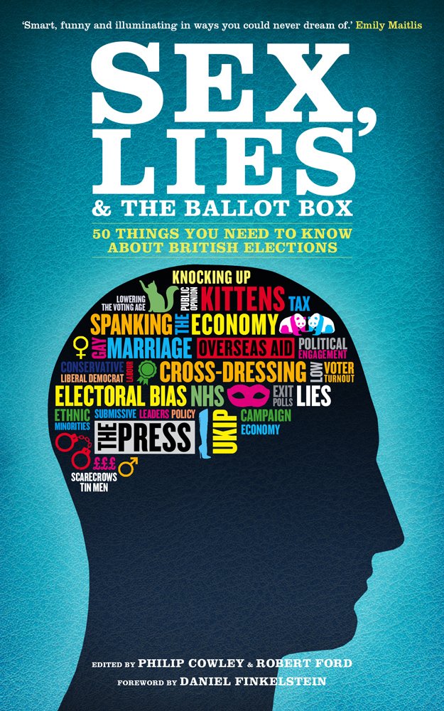 Sex, Lies and the Ballot Box: 50 Things You Need to Know About ...