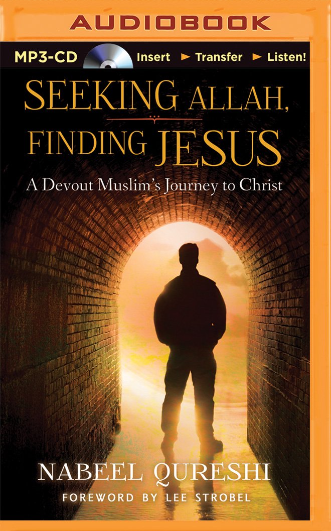Seeking Allah, Finding Jesus: A Devout Muslim Encounters ...