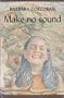 Make No Sound