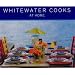 Whitewater Cooks At Home