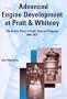 Advanced Engine Development at Pratt and Whitney: The Inside Story of Eight Special Projects, 1946-1971