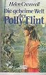 Die geheime Welt der Polly Flint.
