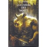La lumi�re des mortspar Thierry Di Rollo