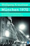 Produkt-Bild: M&uuml;nchen 1970: Die Anschlagserie im Vorfeld der Olympischen Spiele von 1972