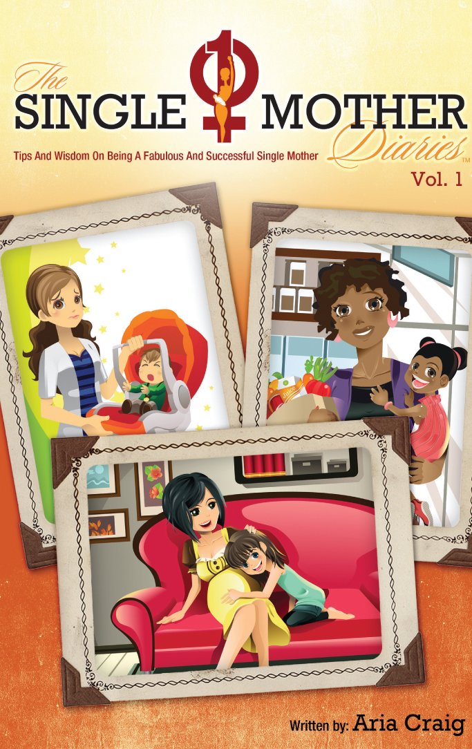 The Single Mother DiariesTM Tips and Wisdom on Being a Fabulous ... The Single Mother DiariesTM Tips and Wisdom on Being a Fabulous ...