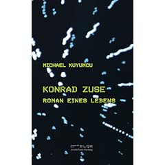 Konrad Zuse: Roman eines Lebens