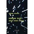 Konrad Zuse: Roman eines Lebens