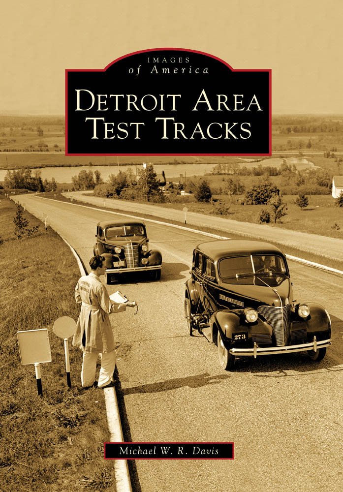 Detroit Area Test Tracks (Images of America) (Images of America ... Detroit Area Test Tracks (Images of America) (Images of America ...