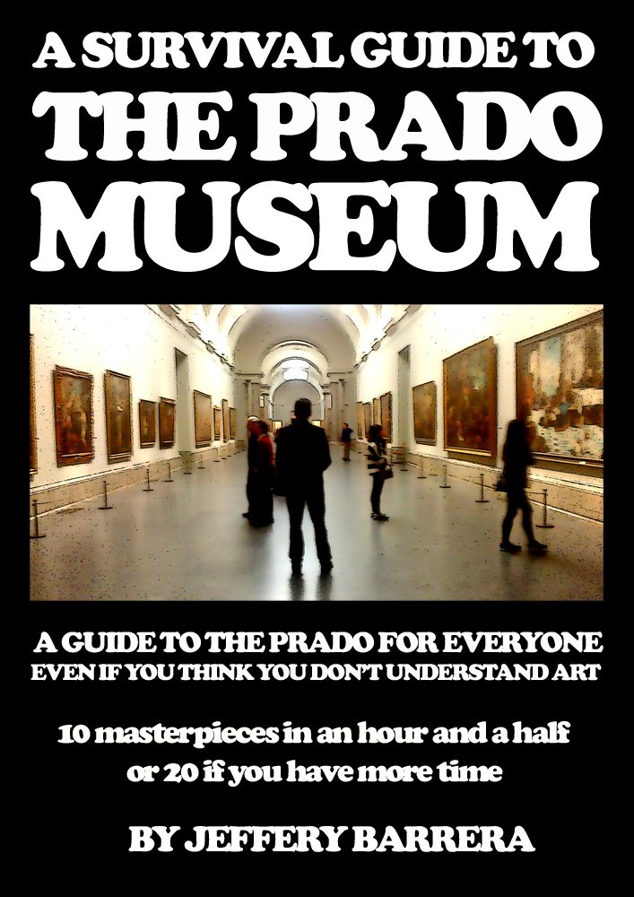 A Survival Guide to the Prado Museum - Kindle edition by Jeffery ...