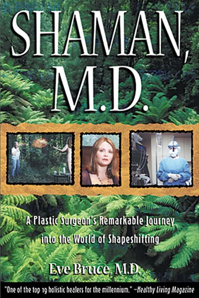 Shaman, M.D.: A Plastic Surgeon's Remarkable Journey into the ...