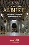 Leon Battista Alberti: Sein Leben und...