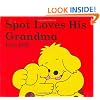 Spot Loves His Grandma