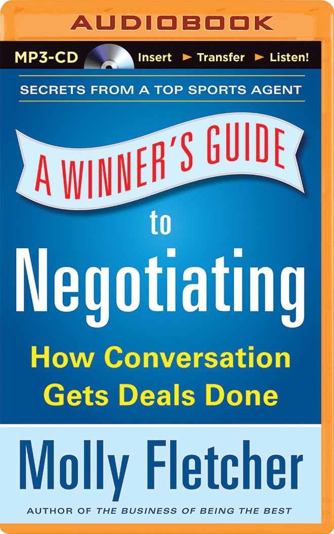 A Winner's Guide to Negotiating: How Conversation Gets Deals Done ...