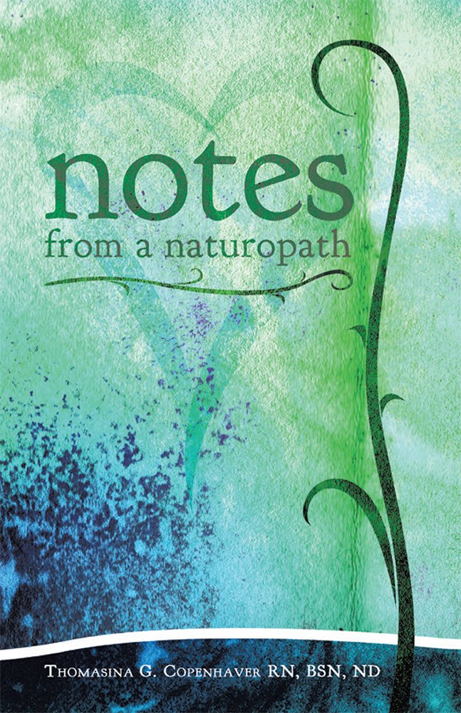 Amazon.com: Notes from a Naturopath eBook: Thomasina Copenhaver RN ...