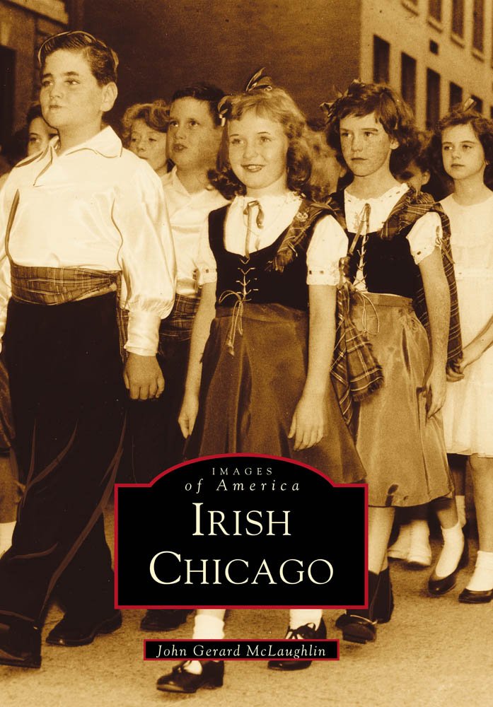 Chicago's Historic Irish Pubs (Images of America Series): Mike ...
