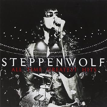 Steppenwolf: All Time Greatest Hits