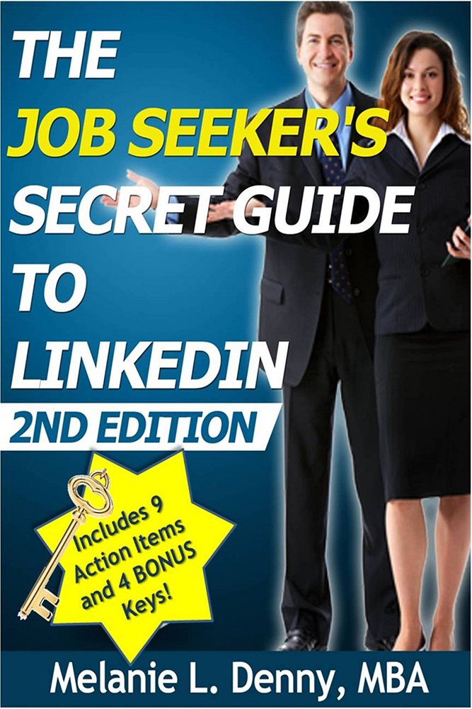The Job Seeker's Secret Guide to LinkedIn - 2nd Edition, Melanie L ... The Job Seeker's Secret Guide to LinkedIn - 2nd Edition, Melanie L ...