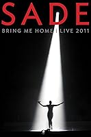 Sade: Bring Me Home - Live 2011