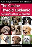 The Canine Thyroid Epidemic: Answers You Need for Your Dog